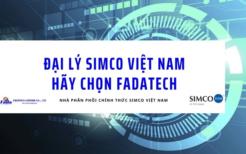 Tìm kiếm đại lý SIMCO Việt Nam uy tín? Fadatech là lựa chọn top 1 cho bạn 12 dai ly simco viet nam